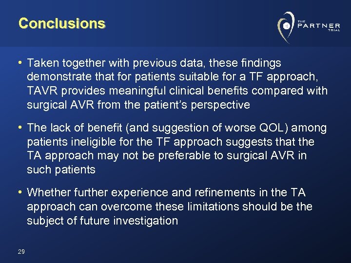 Conclusions • Taken together with previous data, these findings demonstrate that for patients suitable