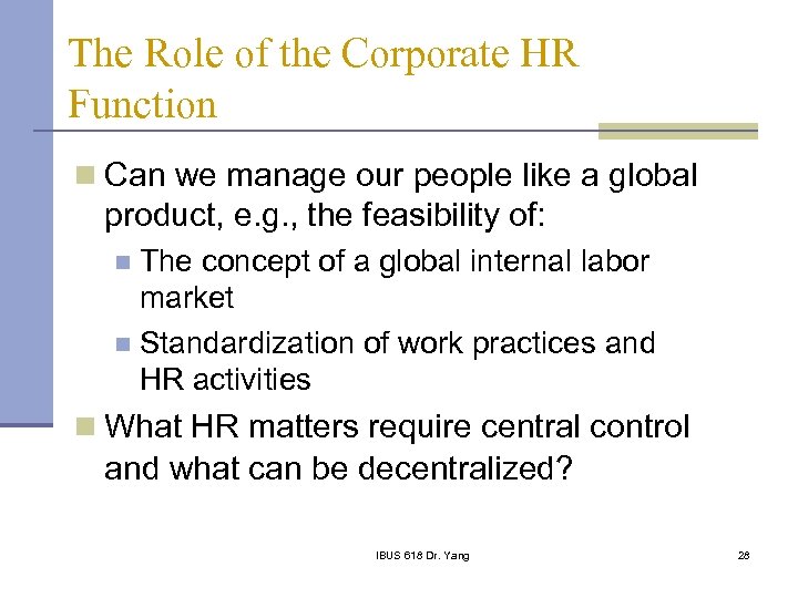 The Role of the Corporate HR Function n Can we manage our people like