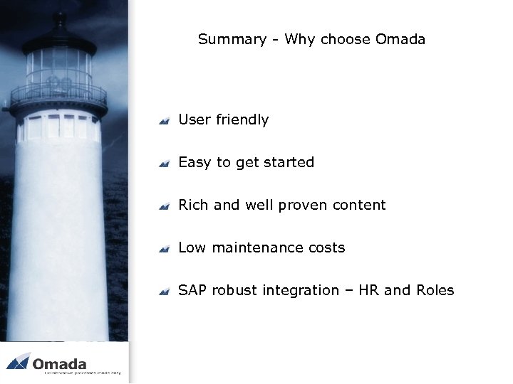 Summary - Why choose Omada User friendly Easy to get started Rich and well