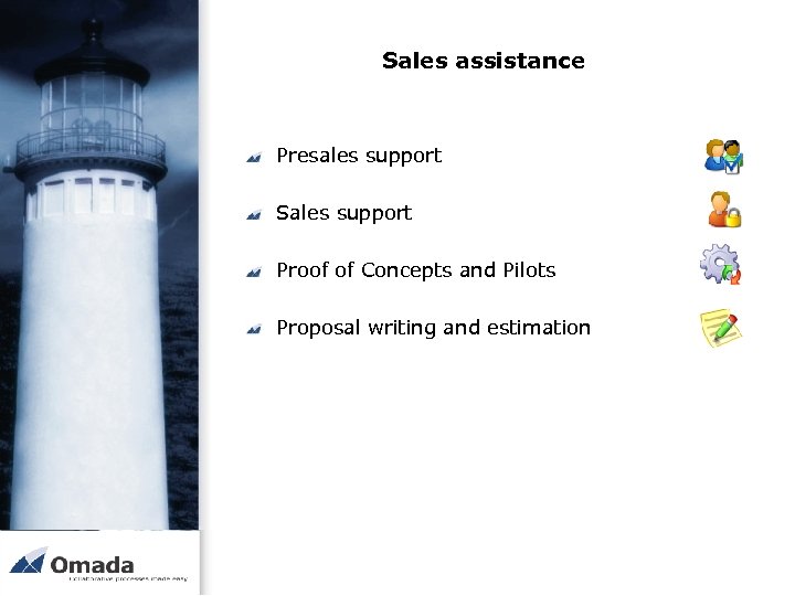 Sales assistance Presales support Sales support Proof of Concepts and Pilots Proposal writing and