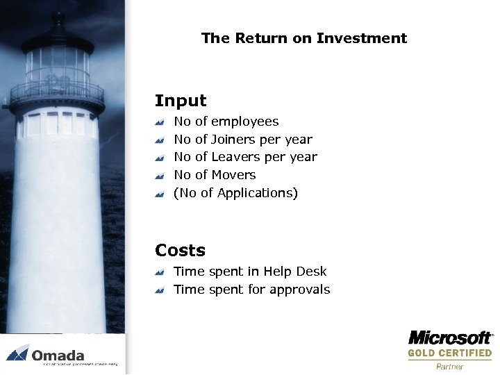 The Return on Investment Input No of employees No of Joiners per year No