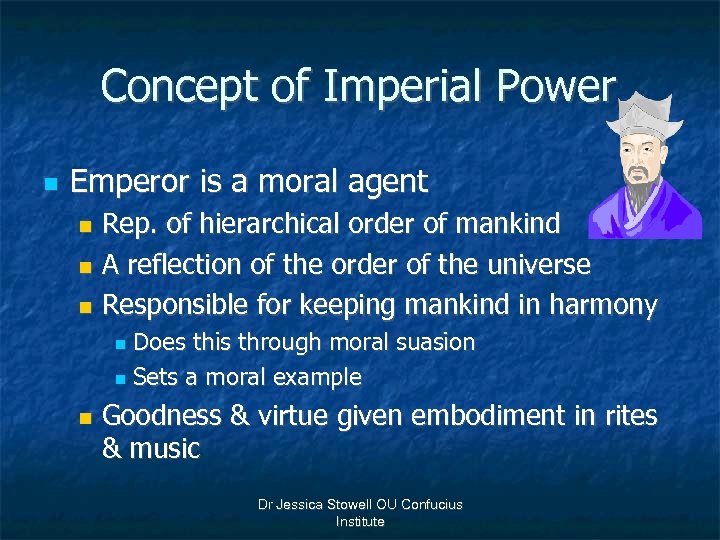 Concept of Imperial Power n Emperor is a moral agent Rep. of hierarchical order