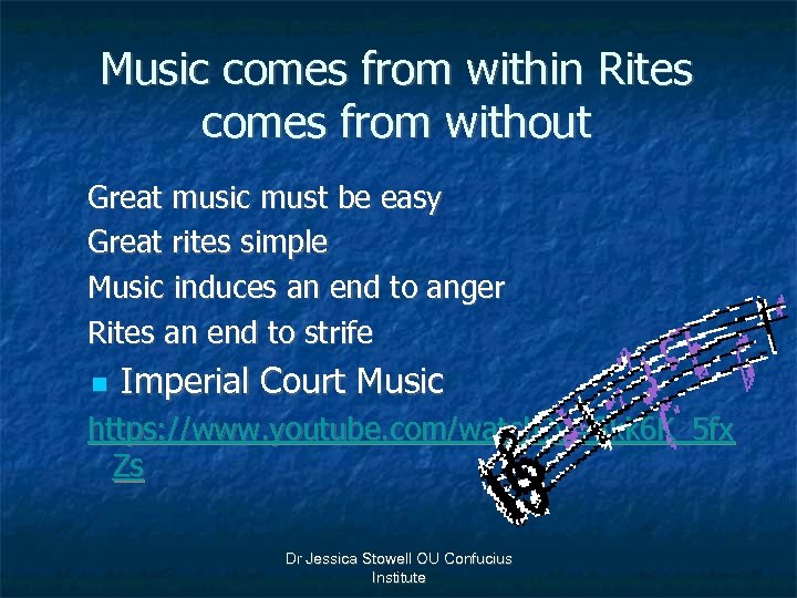 Music comes from within Rites comes from without Great music must be easy Great