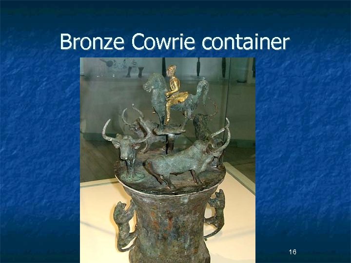 Bronze Cowrie container Dr Jessica Stowell OU Confucius Institute 16 