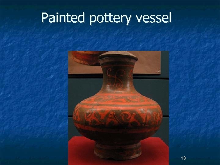 Painted pottery vessel Dr Jessica Stowell OU Confucius Institute 18 