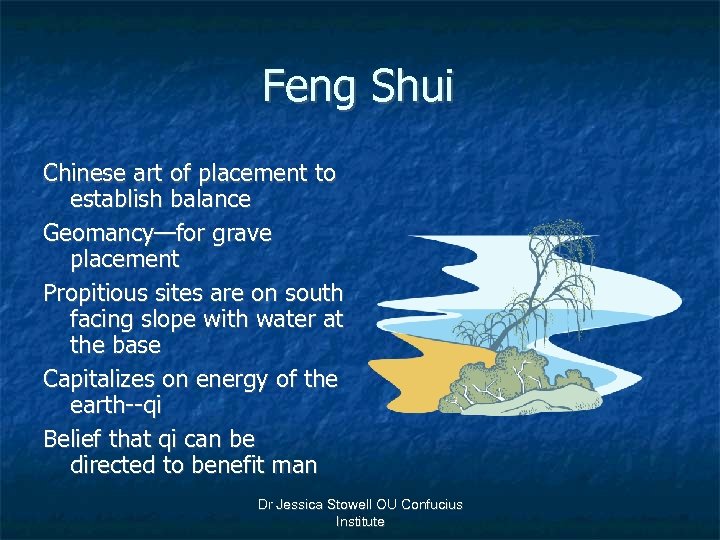 Feng Shui Chinese art of placement to establish balance Geomancy—for grave placement Propitious sites