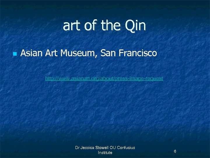 art of the Qin n Asian Art Museum, San Francisco http: //www. asianart. org/about/press-image-request