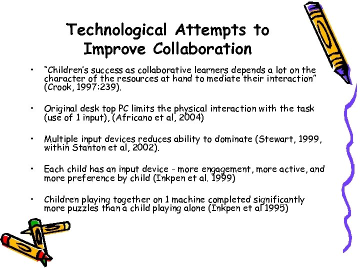 Technological Attempts to Improve Collaboration • “Children’s success as collaborative learners depends a lot