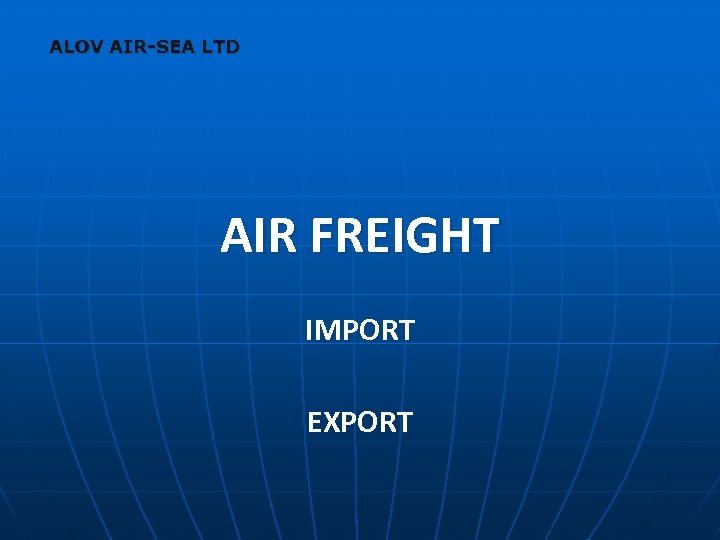 ALOV AIR-SEA LTD AIR FREIGHT IMPORT EXPORT 