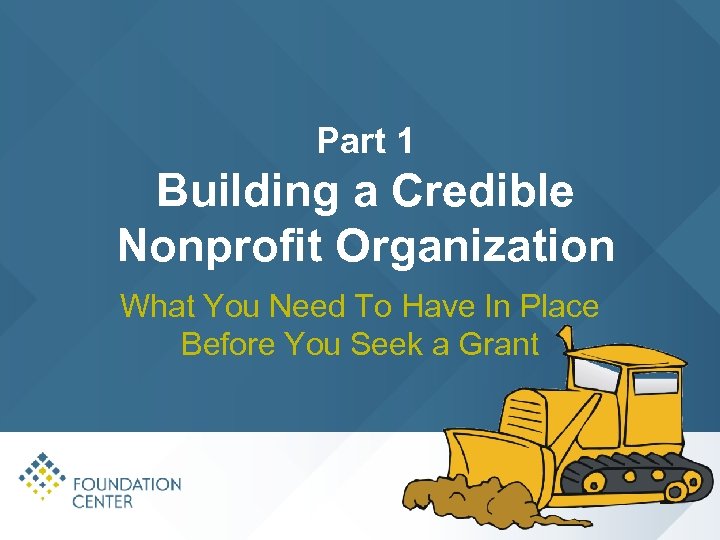 Part 1 Building a Credible Nonprofit Organization What You Need To Have In Place