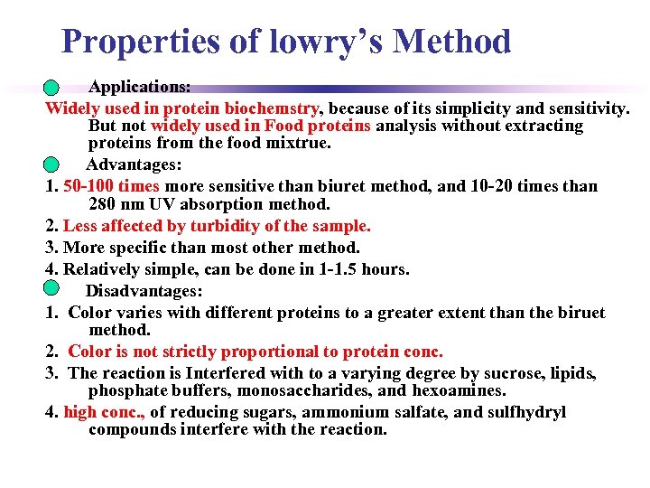 Properties of lowry’s Method Applications: Widely used in protein biochemstry, because of its simplicity