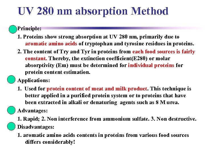 UV 280 nm absorption Method Principle: 1. Proteins show strong absorption at UV 280