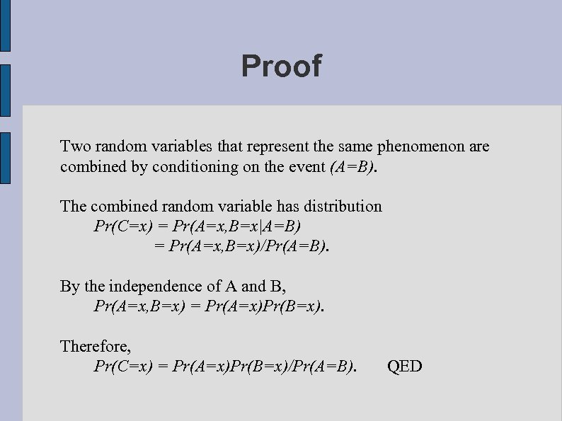 Proof Two random variables that represent the same phenomenon are combined by conditioning on