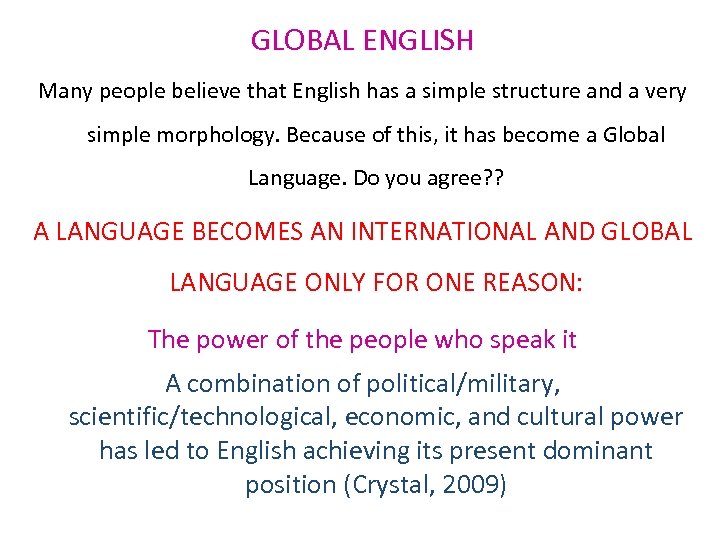 GLOBAL ENGLISH Many people believe that English has a simple structure and a very