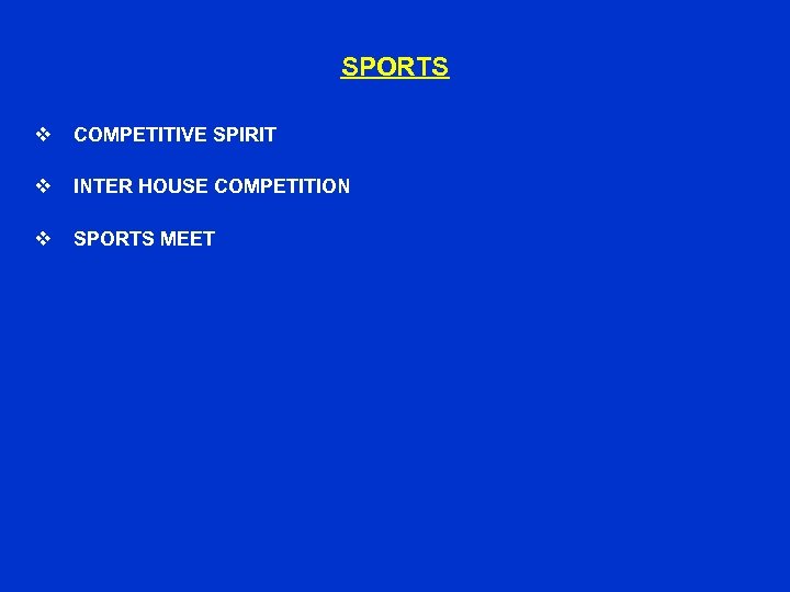 SPORTS v COMPETITIVE SPIRIT v INTER HOUSE COMPETITION v SPORTS MEET 