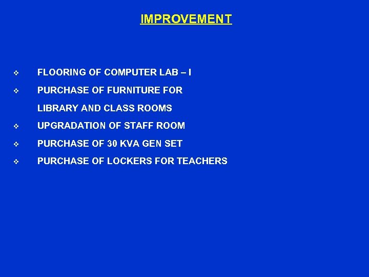 IMPROVEMENT v FLOORING OF COMPUTER LAB – I v PURCHASE OF FURNITURE FOR LIBRARY