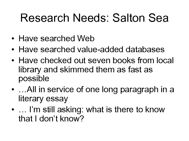 Research Needs: Salton Sea • Have searched Web • Have searched value-added databases •
