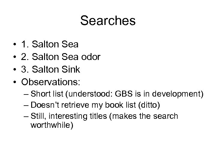 Searches • • 1. Salton Sea 2. Salton Sea odor 3. Salton Sink Observations: