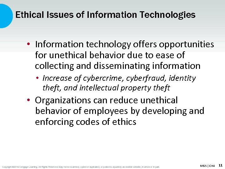 Ethical Issues of Information Technologies • Information technology offers opportunities for unethical behavior due
