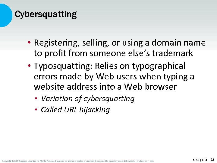 Cybersquatting • Registering, selling, or using a domain name to profit from someone else’s