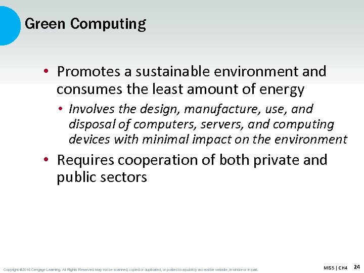 Green Computing • Promotes a sustainable environment and consumes the least amount of energy