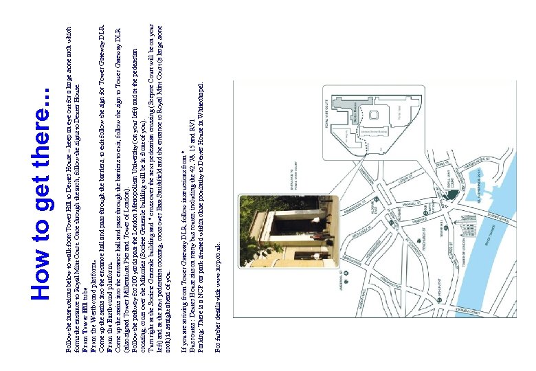 For further details visit www. ncp. co. uk. If you are arriving from Tower