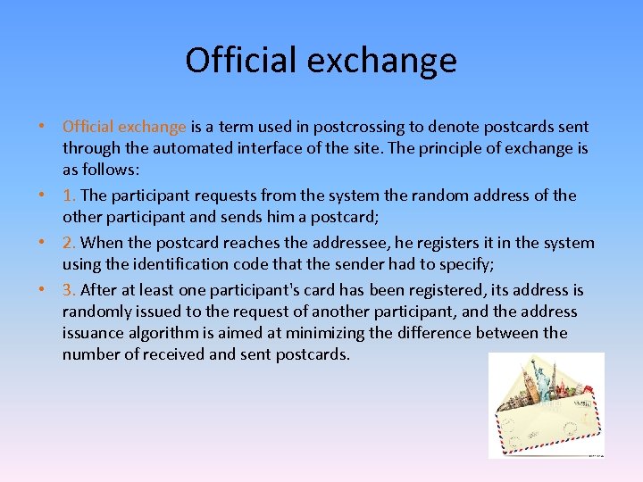 Official exchange • Official exchange is a term used in postcrossing to denote postcards