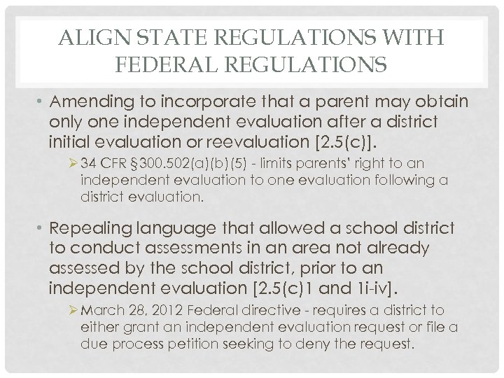ALIGN STATE REGULATIONS WITH FEDERAL REGULATIONS • Amending to incorporate that a parent may