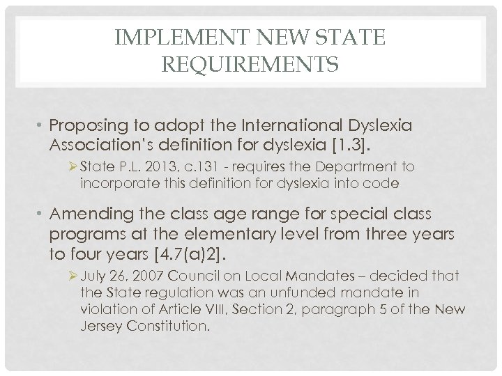 IMPLEMENT NEW STATE REQUIREMENTS • Proposing to adopt the International Dyslexia Association’s definition for