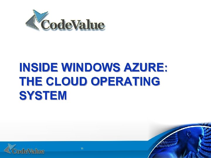 INSIDE WINDOWS AZURE: THE CLOUD OPERATING SYSTEM 11 