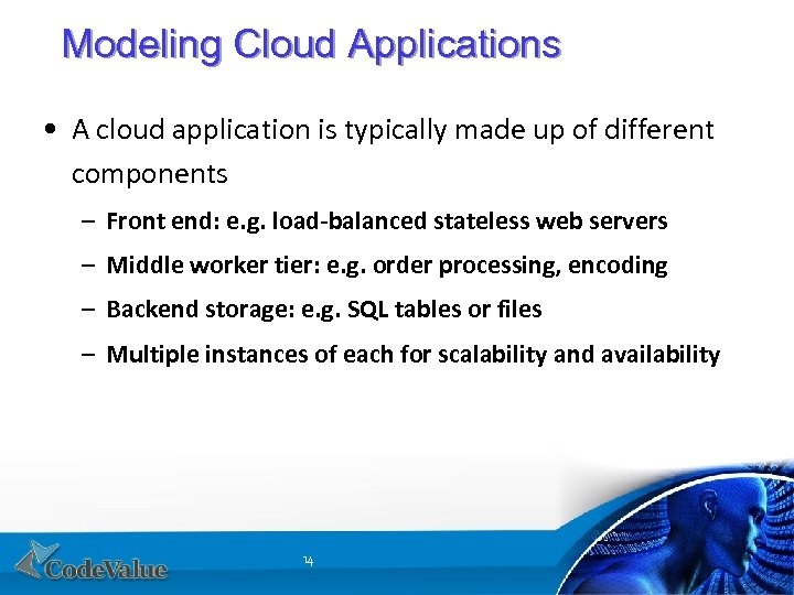 Modeling Cloud Applications • A cloud application is typically made up of different components