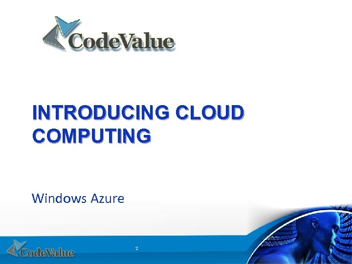 INTRODUCING CLOUD COMPUTING Windows Azure 2 