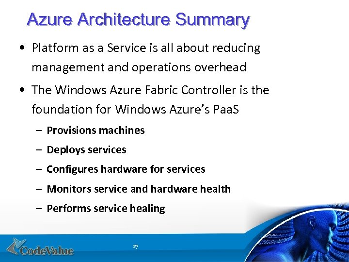 Azure Architecture Summary • Platform as a Service is all about reducing management and