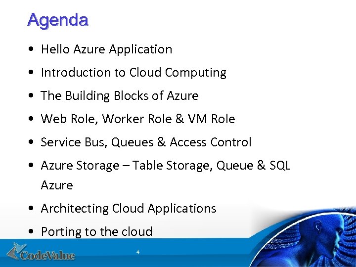 Agenda • Hello Azure Application • Introduction to Cloud Computing • The Building Blocks