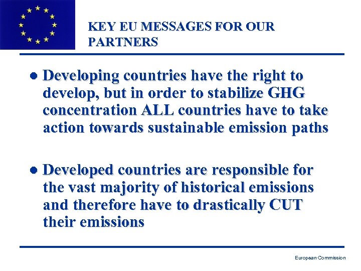 KEY EU MESSAGES FOR OUR PARTNERS l Developing countries have the right to develop,