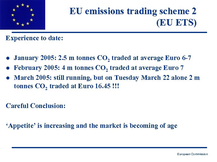 EU emissions trading scheme 2 (EU ETS) Experience to date: l l l January