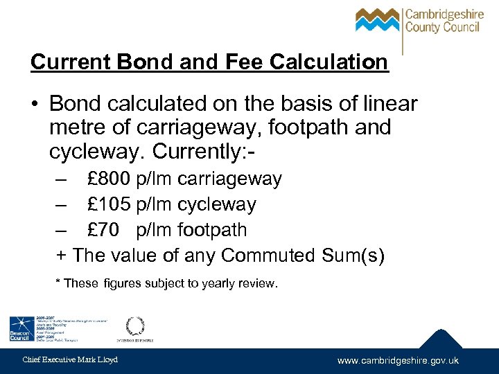 Current Bond and Fee Calculation • Bond calculated on the basis of linear metre