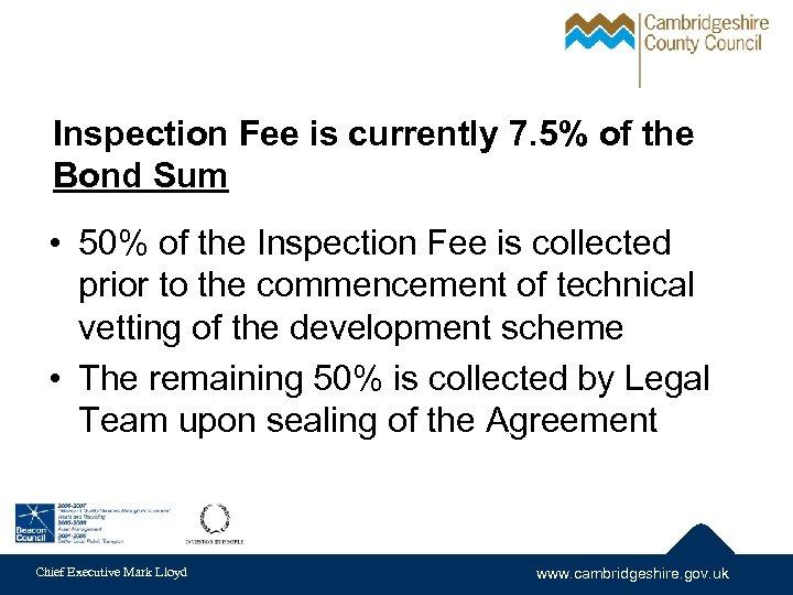 Inspection Fee is currently 7. 5% of the Bond Sum • 50% of the