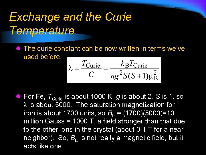 Exchange and the Curie Temperature l The curie constant can be now written in