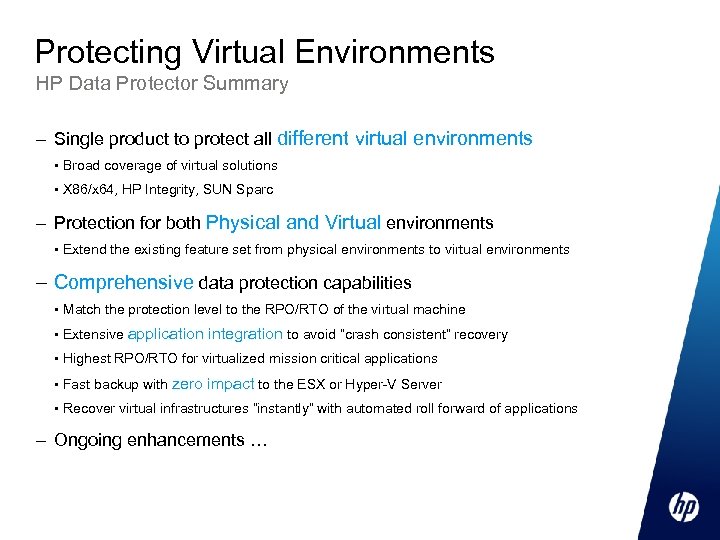 Protecting Virtual Environments HP Data Protector Summary – Single product to protect all different