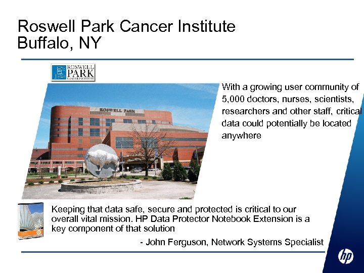 Roswell Park Cancer Institute Buffalo, NY With a growing user community of 5, 000