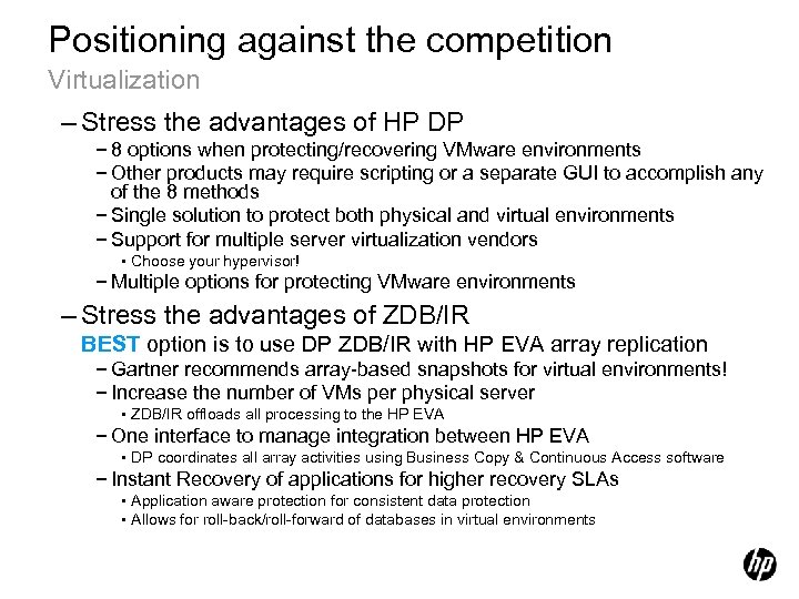 Positioning against the competition Virtualization – Stress the advantages of HP DP − 8