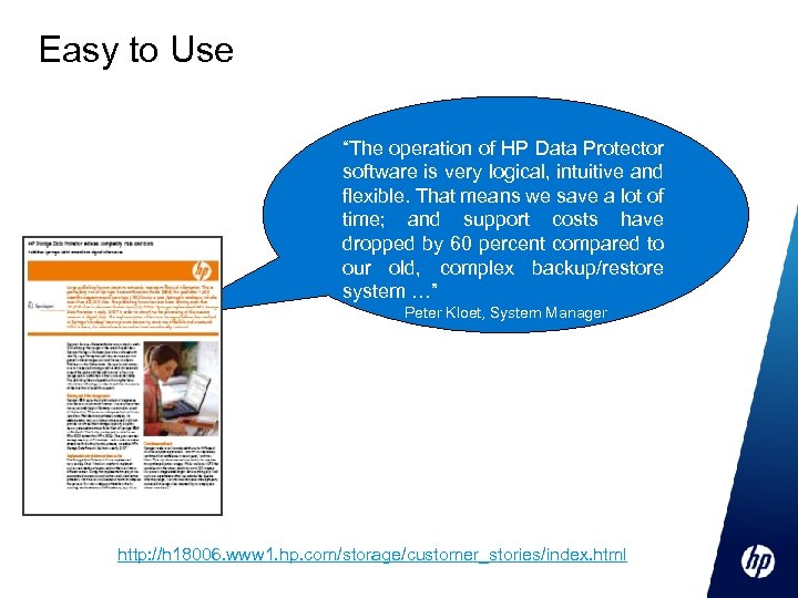 Easy to Use “The operation of HP Data Protector software is very logical, intuitive