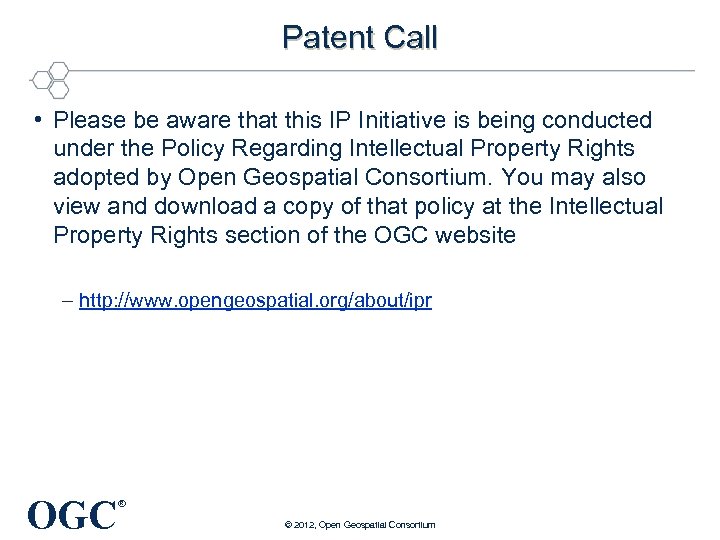 Patent Call • Please be aware that this IP Initiative is being conducted under