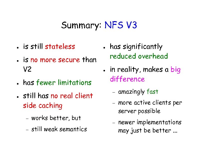 Summary: NFS V 3 ● ● is still stateless ● is no more secure