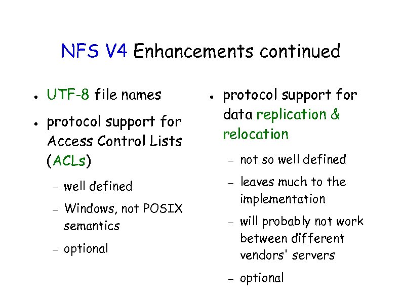 NFS V 4 Enhancements continued ● ● UTF-8 file names protocol support for Access