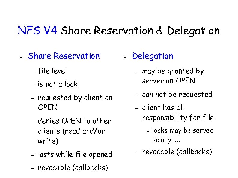 NFS V 4 Share Reservation & Delegation ● Share Reservation – file level –