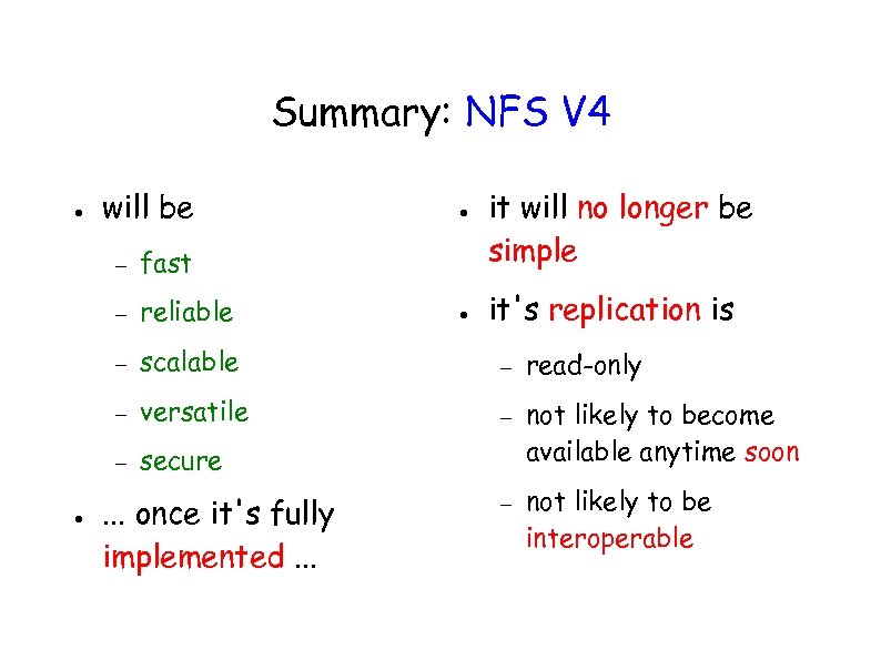 Summary: NFS V 4 ● will be ● it will no longer be simple