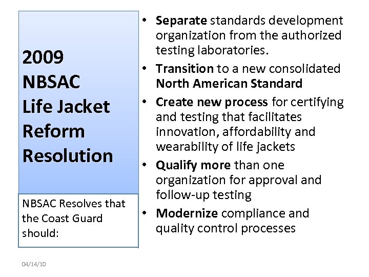2009 NBSAC Life Jacket Reform Resolution NBSAC Resolves that the Coast Guard should: 04/14/10