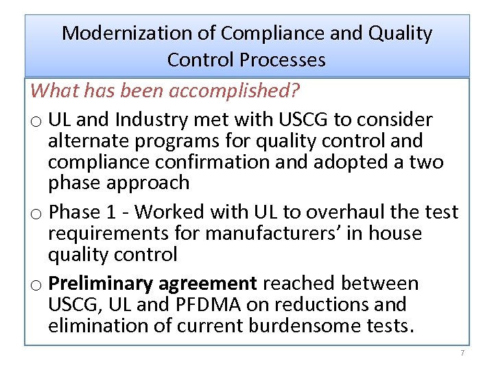 Modernization of Compliance and Quality Control Processes What has been accomplished? o UL and